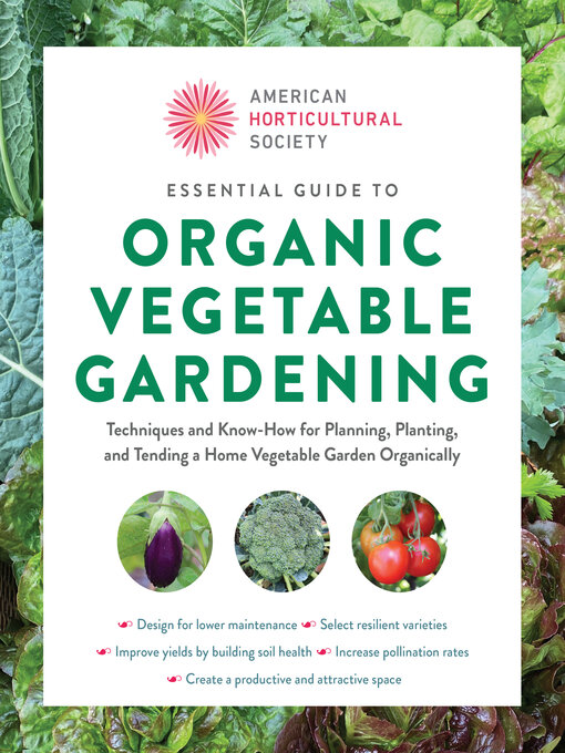 Title details for American Horticultural Society Essential Guide to Organic Vegetable Gardening by American Horticultural Society - Available